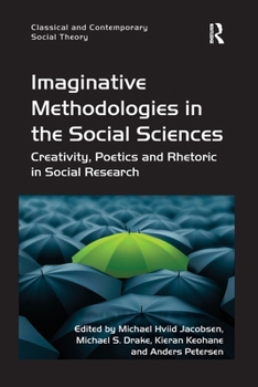 Paperback Imaginative Methodologies in the Social Sciences: Creativity, Poetics and Rhetoric in Social Research Book