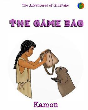 Paperback The Adventures of Gluskabe: The Game Bag Book