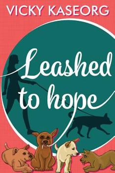 Leashed to Hope - Book #1 of the Mirror Lake Reflections