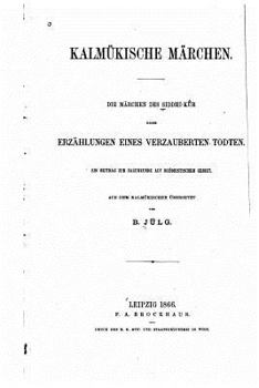 Paperback Kalmükische Märchen, Die Märchen des Siddhi-kur, oder, Erzählungen eines verzauberten Todten [German] Book