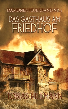 Paperback Das Gasthaus am Friedhof: Dämonenfeuerband Nr. 3 [German] Book