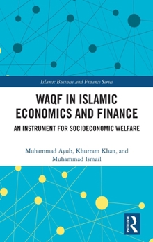 Hardcover Waqf in Islamic Economics and Finance: An Instrument for Socioeconomic Welfare Book