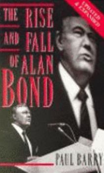 Paperback The Rise and Fall of Alan Bond Book