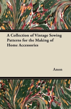 Paperback A Collection of Vintage Sewing Patterns for the Making of Home Accessories Book