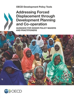 Paperback Addressing Forced Displacement through Development Planning and Co-operation Book