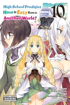 High School Prodigies Have It Easy Even in Another World! Manga, Vol. 10 - Book #10 of the 漫画 超人高校生たちは異世界でも餘裕で生き抜くようです！ / High School Prodigies Have It Easy Even in Another World! Manga