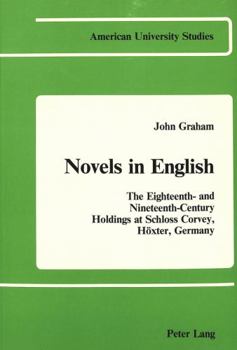 Novels in English: The Eighteenth- And Nineteenth-Century Holdings at Schloss Corvey, Hoexter, Germany