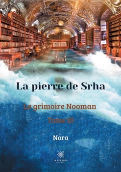 Paperback La pierre de Srha: Le grimoire Nooman Tome III [French] Book