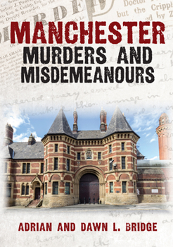 Paperback Manchester Murders and Misdemeanours (Murders & Misdemeanours) Book