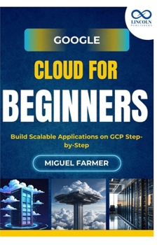 Google Cloud for Beginners: Build Scalable Applications on GCP Step-by-Step
