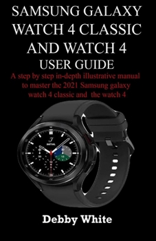 Paperback Samsung Galaxy watch 4 classic and watch 4 user guide Book