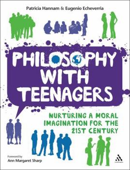 Paperback Philosophy with Teenagers: Nurturing a Moral Imagination for the 21st Century Book