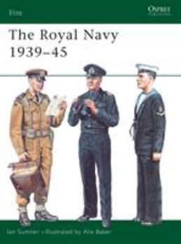 The Royal Navy 1939-45 (Elite) - Book #79 of the Osprey Elite
