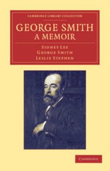 Paperback George Smith, a Memoir: With Some Pages of Autobiography Book