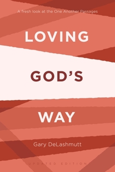 Paperback Loving God's Way: A Fresh Look at the One Another Passages Book