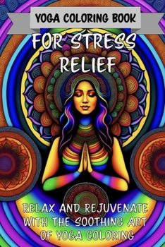 Paperback Unwind with the Zen of Coloring: A Yoga-Inspired Book for Stress Relief Book