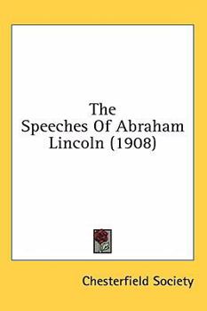 Hardcover The Speeches Of Abraham Lincoln (1908) Book
