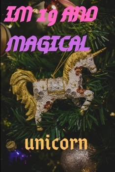 Paperback Im 19: Im 19 and Magical Unicorn Gift Book