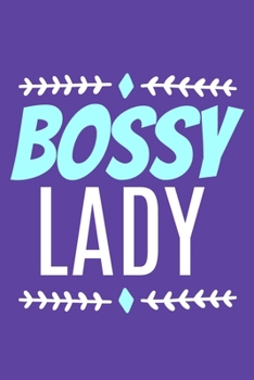 Boss Lady: Blank Lined Notebook Journal: Motivational Inspirational Quote Gifts For Sister Mom Dad Brother Friend Girl Boss Him Her 6x9 | 110 Blank  Pages | Plain White Paper | Soft Cover Book