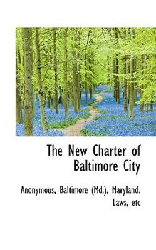Paperback The New Charter of Baltimore City Book
