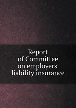 Paperback Report of Committee on employers' liability insurance Book