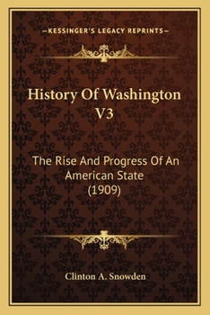 Paperback History Of Washington V3: The Rise And Progress Of An American State (1909) Book