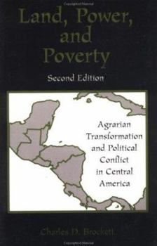 Paperback Land, Power, and Poverty: Agrarian Transformation and Political Conflict in Central America, Second Edition Book