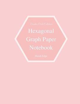 Hexagonal Graph Paper Notebook: Powder Pink Collection: Small Hexagons Light Grey Grid .4 Inch (1 cm) Diameter .2 Inch (.5 cm) Per Side 100 Pages: Hex