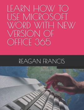 LEARN HOW TO USE MICROSOFT WORD WITH NEW VERSION OF OFFICE 365