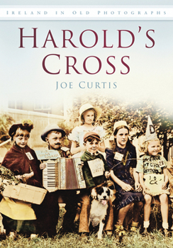 Harold's Cross - Book  of the Ireland in Old Photographs