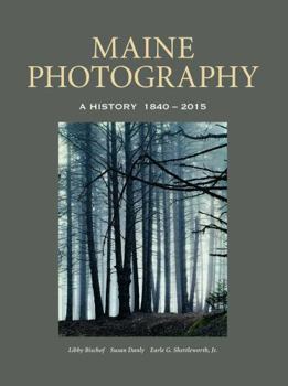Hardcover Maine Photography: A History, 1840-2015 Book