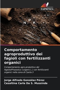 Comportamento agroproduttivo dei fagioli con fertilizzanti organici (Italian Edition)