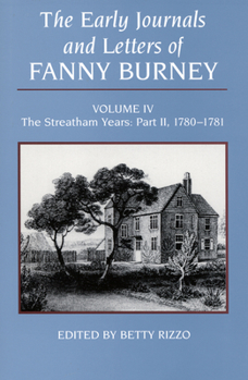 Hardcover The Early Journals and Letters of Fanny Burney, Volume IV: The Streatham Years, Part II, 1780-1781 Book