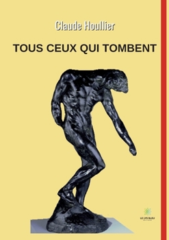 Paperback Tous ceux qui tombent [French] Book