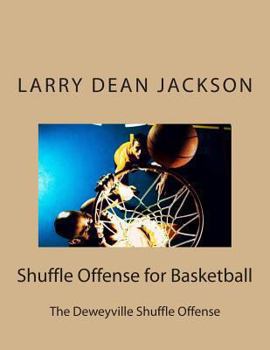 Paperback Shuffle Offense for Basketball: The Deweyville Shuffle Offense Book