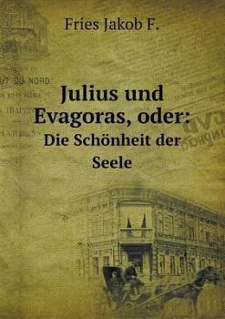 Paperback Julius und Evagoras, oder: Die Sch?nheit der Seele [German] Book