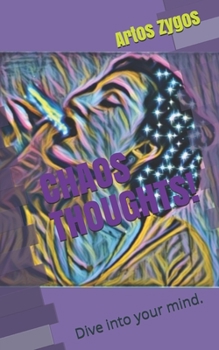 Paperback Chaos Thoughts!: Dive into your mind. Book