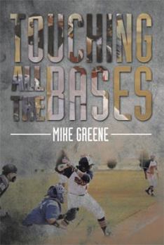 Hardcover Touching All the Bases: A Complete Guide to Baseball Success on and Off the Field Book