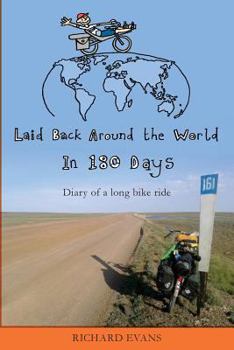Paperback Laid Back Around the World in 180 Days: Diary of a long bike ride Book