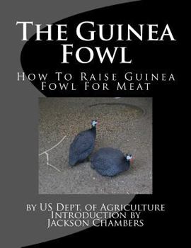 Paperback The Guinea Fowl: How To Raise Guinea Fowl For Meat Book