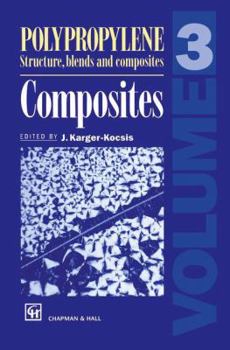 Polypropylene Structure, Blends and Composites: Volume 3 Composites