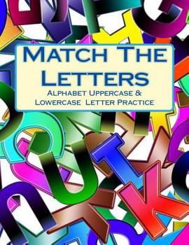 Paperback Match The Letters: Alphabet Uppercase & Lowercase Letter Practice Book