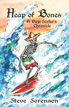 Paperback Heap of Bones: A Baja Surfer's Chronicle Book