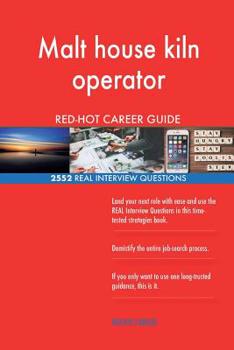 Paperback Malt house kiln operator RED-HOT Career Guide; 2552 REAL Interview Questions Book