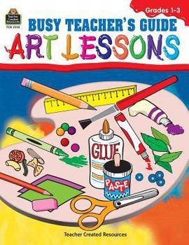Paperback Busy Teacher's Guide to Art Lessons: Primary Book