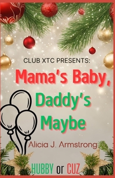 Paperback Mama's Baby, Daddy's Maybe: A Club XTC Christmas Short Book