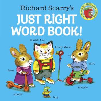 Board book Richard Scarry's Just Right Word Book