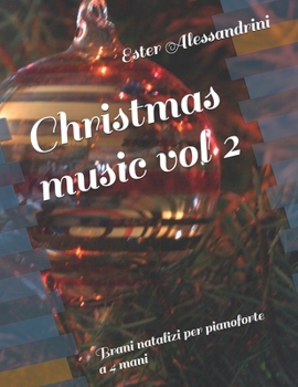 Christmas music vol 2: Brani natalizi per pianoforte a 4 mani (Italian Edition)