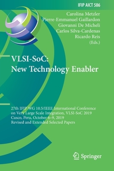 Paperback Vlsi-Soc: New Technology Enabler: 27th Ifip Wg 10.5/IEEE International Conference on Very Large Scale Integration, Vlsi-Soc 2019, Cusco, Peru, October Book