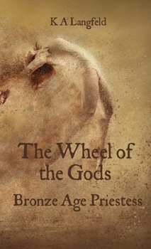 Paperback The Wheel of the Gods: Bronze Age Priestess Book